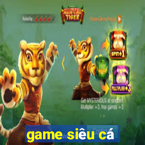 game siêu cá