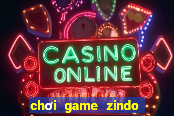 chơi game zindo trực tuyến