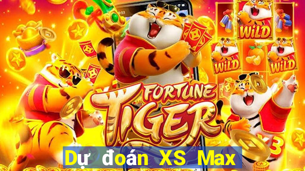 Dự đoán XS Max 3D thứ tư