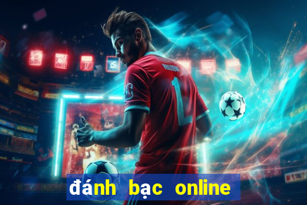 đánh bạc online uy tín