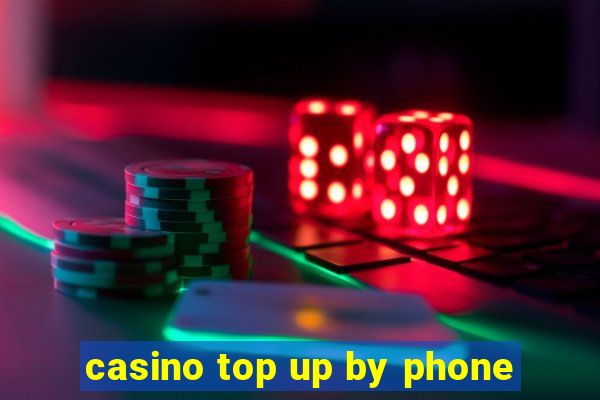 casino top up by phone