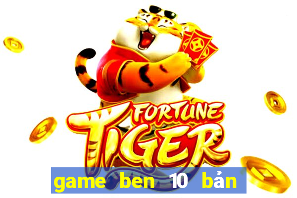 game ben 10 bản lĩnh anh hùng