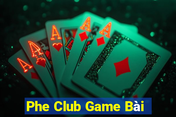 Phe Club Game Bài