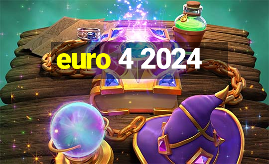 euro 4 2024