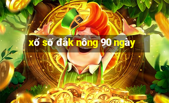 xổ số đắk nông 90 ngày