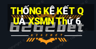 THỐNG KÊ KẾT QUẢ XSMN Thứ 6