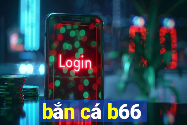 bắn cá b66