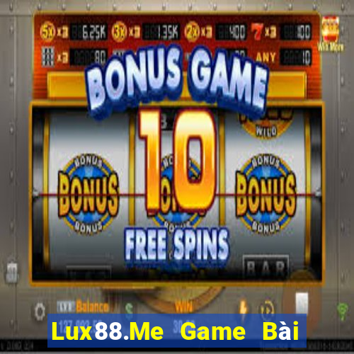 Lux88.Me Game Bài Tặng Tiền