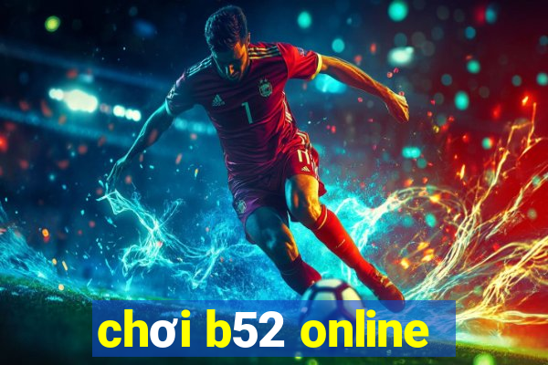 chơi b52 online