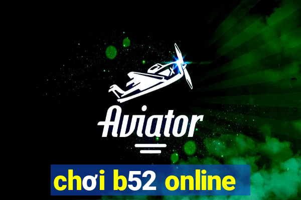 chơi b52 online