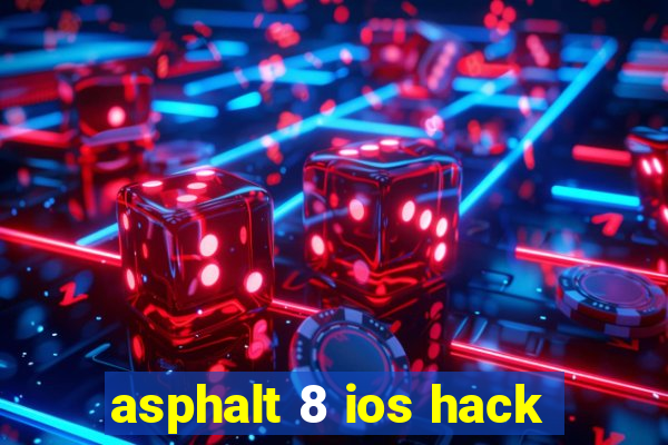 asphalt 8 ios hack