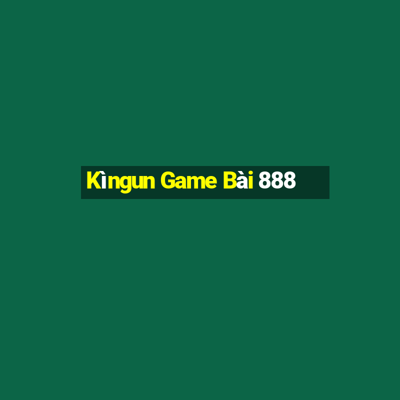 Kìngun Game Bài 888