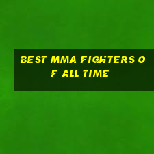 best mma fighters of all time