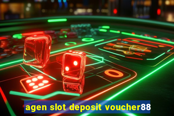 agen slot deposit voucher88