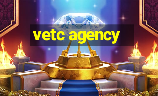 vetc agency