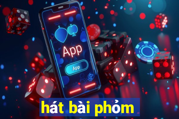 hát bài phỏm