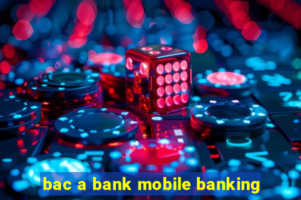 bac a bank mobile banking