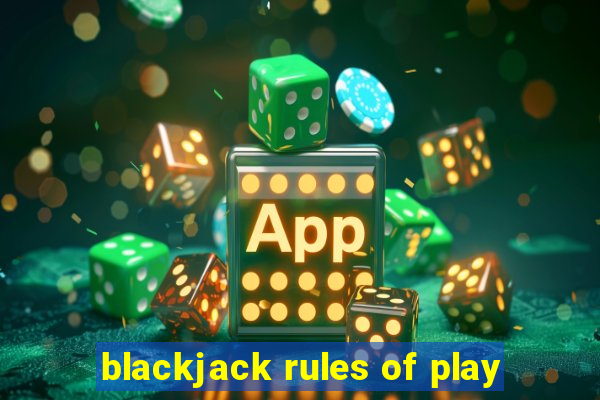 blackjack rules of play