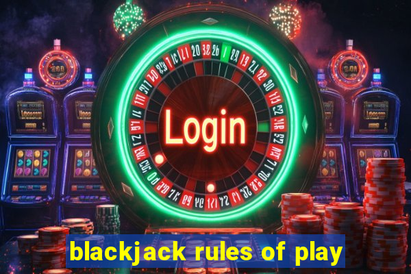 blackjack rules of play