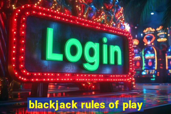 blackjack rules of play