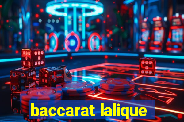 baccarat lalique