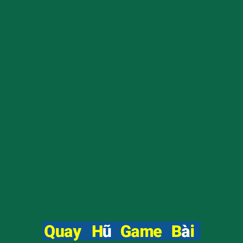 Quay Hũ Game Bài Mậu Binh