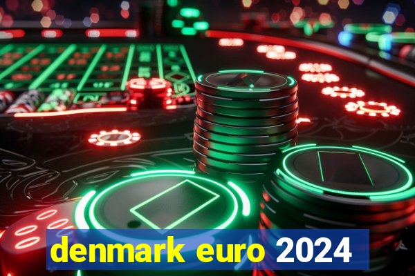 denmark euro 2024