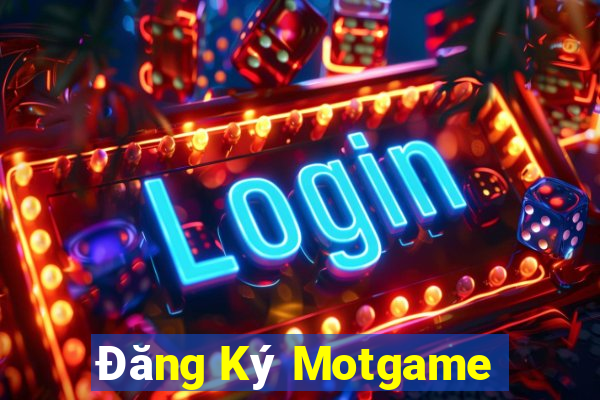 Đăng Ký Motgame