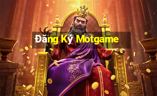 Đăng Ký Motgame