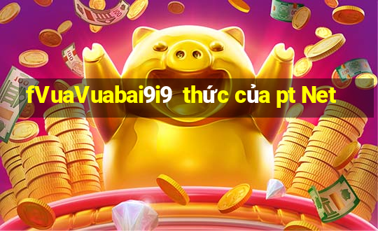 fVuaVuabai9i9  thức của pt Net