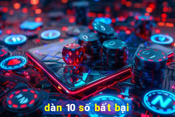 dàn 10 số bất bại