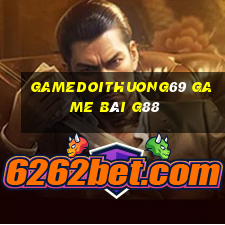 Gamedoithuong69 Game Bài G88