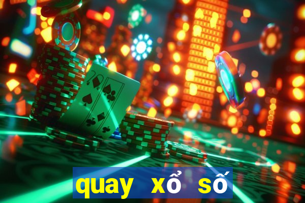 quay xổ số hôm nay