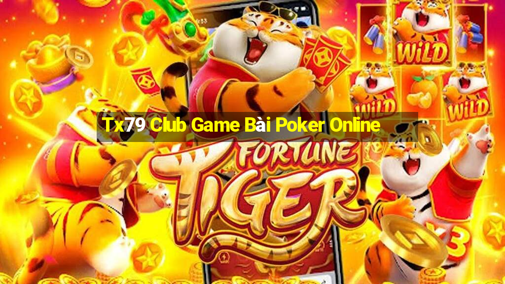 Tx79 Club Game Bài Poker Online