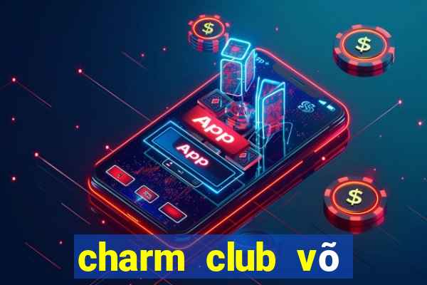 charm club võ văn tần