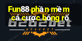 Fun88 phần mềm cá cược bóng rổ