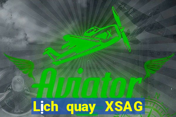 Lịch quay XSAG Thứ 7