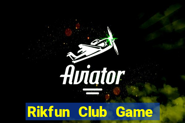 Rikfun Club Game Bài Slot Đổi Thưởng