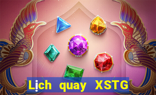 Lịch quay XSTG ngày 9