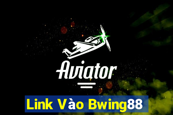 Link Vào Bwing88