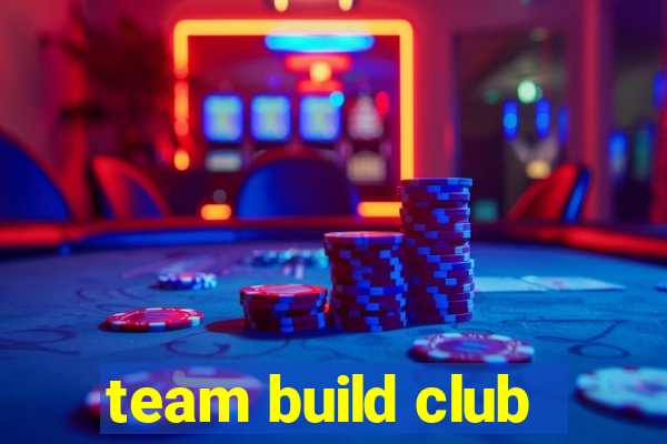 team build club