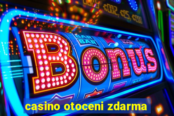 casino otoceni zdarma