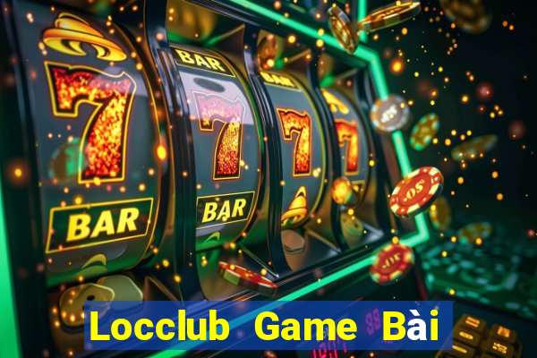 Locclub Game Bài Đổi Thưởng Uy Tín