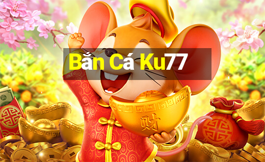 Bắn Cá Ku77