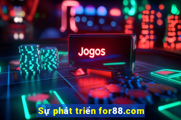 Sự phát triển for88.com