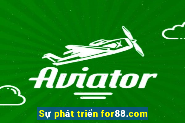 Sự phát triển for88.com