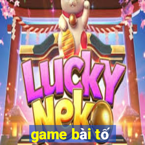 game bài tố