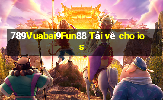 789Vuabai9Fun88 Tải về cho ios