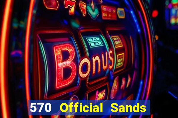 570 Official Sands app Tải về