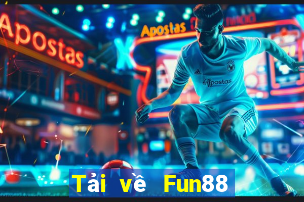 Tải về Fun88 xổ số 306app từ trang web chính thức